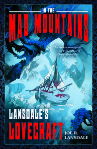 In the Mad Mountains: Lansdale's Lovecraft di Joe Lansdale edito da Tachyon Publications