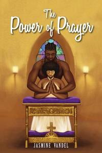 The Power of Prayer di Jasmine Vandel edito da Book Venture Publishing LLC