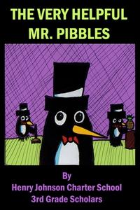 The Very Helpful Mr. Pibbles di Hjcs Scholars edito da Lulu.com