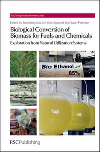 Biological Conversion of Biomass for Fuels and Chemicals di Jianzhong Sun edito da RSC