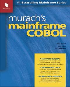 Murach's Mainframe COBOL di Mike Murach, Anne Price, Raul Menendez edito da Mike Murach & Associates Inc.