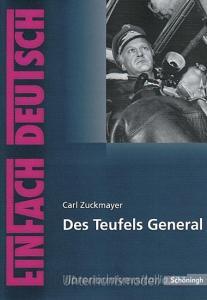 Des Teufels General. EinFach Deutsch Unterrichtsmodelle di Zuckmayer Carl, Udo Ulrich, Elinor Matt edito da Schoeningh Verlag Im