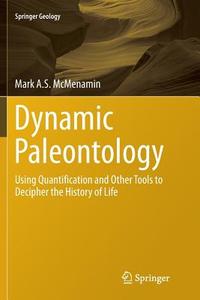 Dynamic Paleontology di Mark A. S. McMenamin edito da Springer International Publishing