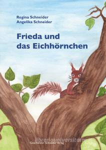 Frieda und das Eichhörnchen di Regina Schneider edito da tredition