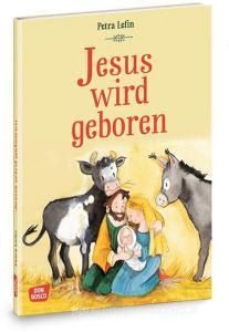 Jesus wird geboren di Susanne Brandt, Klaus-Uwe Nommensen edito da Don Bosco Medien GmbH