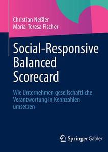 Social-Responsive Balanced Scorecard di Christian Neßler, Maria-Teresa Fischer edito da Gabler, Betriebswirt.-Vlg