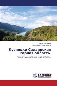 Kuznetsko-salairskaya Gornaya Oblast'. di Lukovskaya Irina, Sevast'yanov Vladimir edito da Lap Lambert Academic Publishing