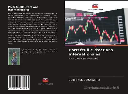 Portefeuille d'actions internationales di Suthinee Suangtho edito da Editions Notre Savoir