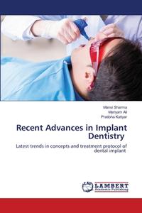 Recent Advances In Implant Dentistry di Sharma Mansi Sharma, Ali Mariyam Ali, Katiyar Pratibha Katiyar edito da KS OmniScriptum Publishing