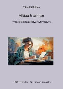 Mittaa & tulkitse Työntekijöiden etätyötyytyväisyys di Tiina Kähkönen edito da Books on Demand