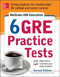 McGraw-Hill Education 6 GRE Practice Tests, 2nd Edition di Kathy A. Zahler, Christopher Thomas edito da MCGRAW HILL BOOK CO