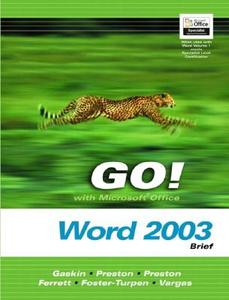 Go! with Microsoft Office Word 2003 Volume 2 di Shelley Gaskin, Sally Preston, John Preston edito da Prentice Hall