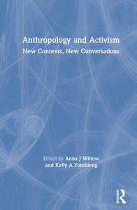 Anthropology And Activism edito da Taylor & Francis Ltd