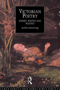 Victorian Poetry di Isobel Armstrong edito da Routledge