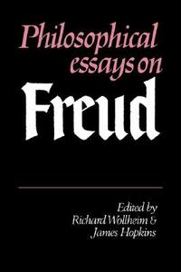 Philosophical Essays on Freud di Richard Wollheim, J. Hopkins edito da Cambridge University Press