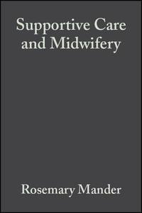 Supportive Care and Midwifery di Mander edito da John Wiley & Sons