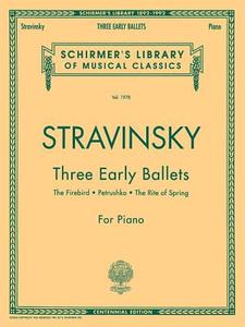 Three Early Ballets (the Firebird, Petrushka, the Rite of Spring): Schirmer Library of Classics Volume 1978 Piano Solo di Igor Stravinsky edito da G SCHIRMER