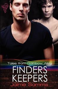 Tales from Rainbow Alley: Finders, Keepers di Jaime Samms edito da TOTAL E BOUND PUB