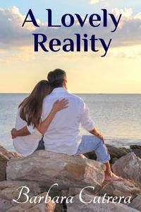 A Lovely Reality di Barbara Cutrera edito da On My Way Up LLC