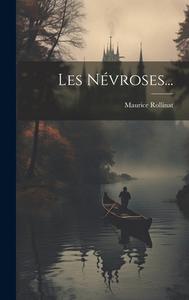 Les Névroses... di Maurice Rollinat edito da LEGARE STREET PR