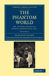 The Phantom World - Volume 1 di Augustin Calmet edito da Cambridge University Press