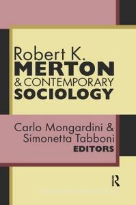 Robert K. Merton and Contemporary Sociology di Carlo Mongardini edito da Taylor & Francis Ltd