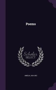 Poems di Amelia 1819-1852 edito da Palala Press