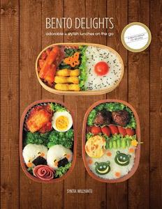 Bento Delights: Adorable + Stylish Lunches on the Go di Syntia Willyanto edito da Createspace