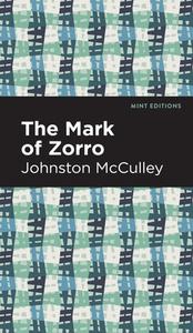 Mark of Zorro di Johnston Mcculley edito da MINT ED