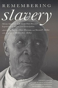 Remembering Slavery: African Americans Talk about Their Personal Experiences of Slavery and Emancipation [With 2 60-Minute Cassettes] edito da New Press