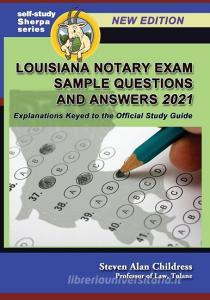 Louisiana Notary Exam Sample Questions And Answers 2021 di Steven Alan Childress edito da Quid Pro, LLC