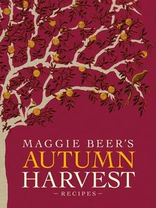 Maggie Beer's Autumn Harvest Recipes di Maggie Beer edito da Penguin Books Australia