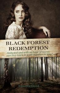 Black Forest Redemption di Amanda Deed edito da Even Before Publishing