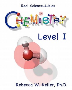 Level I Chemistry di Rebecca W. Keller Ph. D. edito da Gravitas Publications, Inc.