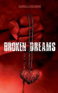 Broken Dreams di Gabriella Goldberg edito da Books on Demand