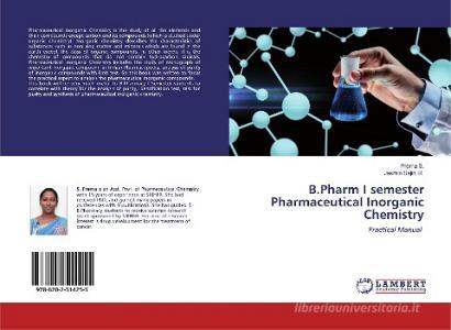 B.Pharm I semester Pharmaceutical Inorganic Chemistry di Prema S., Jasmin Sajini R. edito da LAP Lambert Academic Publishing