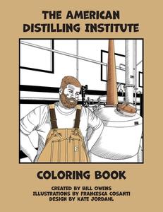 The American Distilling Institute Coloring Book di Bill Owens, Kate Jordahl edito da LIGHTNING SOURCE INC