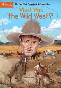 What Was the Wild West? di Janet B. Pascal, Who Hq edito da Penguin Workshop