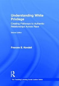Understanding White Privilege di Frances (consultant Kendall edito da Taylor & Francis Ltd