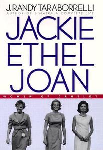 Jackie, Ethel, Joan: Women of Camelot di J. Randy Taraborrelli edito da GRAND CENTRAL PUBL