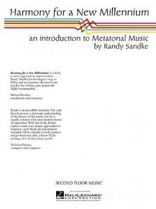 Harmony for a New Millennium: An Introduction to Metatonal Music di Randy Sandke edito da HAL LEONARD PUB CO