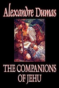 The Companions of Jehu by Alexandre Dumas, Fiction di Alexandre Dumas edito da Wildside Press