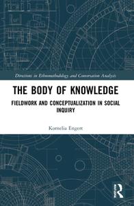The Body Of Knowledge di Kornelia Engert edito da Taylor & Francis Ltd