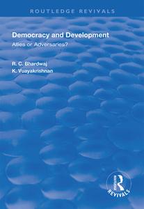 Democracy and Development di R.C. Bhardwaj, K. Vijayakrishnan edito da Taylor & Francis Ltd