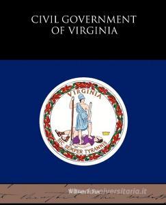 Civil Government of Virginia di William Fox edito da Book Jungle