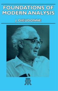 Foundations Of Modern Analysis di J. Dieudonne edito da Hesperides Press