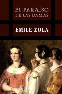 El Paraiso de Las Damas di Emile Zola edito da Createspace