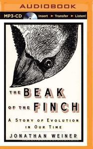 The Beak of the Finch: A Story of Evolution in Our Time di Jonathan Weiner edito da Brilliance Audio