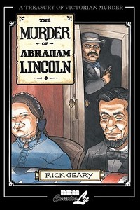 The Murder Of Abraham Lincoln di Rick Geary edito da NBM Publishing Company