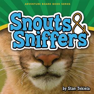 Snouts & Sniffers di Stan Tekiela edito da Adventure Publications
